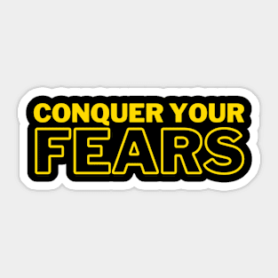 Conquer Your Fears Sticker